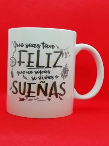 TAZA QUE SEAS TAN FELÍZ