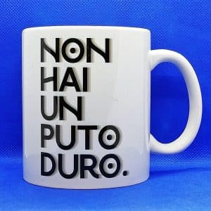 TAZA NON HAI UN PUTO DURO