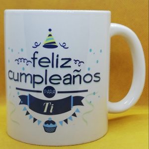 TAZA FELÍZ CUMPLE PARA TÍ