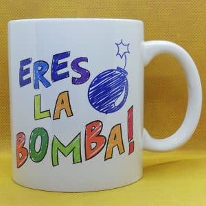 TAZA ERES LA BOMBA