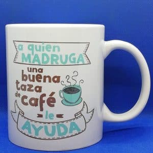 TAZA A QUIEN MADRUGA, CAFÉ