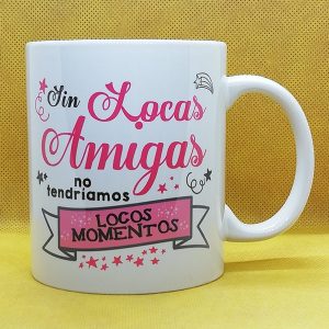 TAZA AMIGAS LOCAS