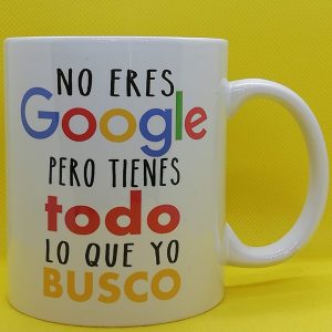 TAZA NO ERES GOOGLE