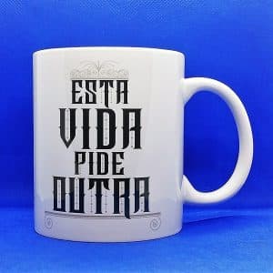 TAZA ESTA VIDA PIDE OUTRA