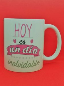 TAZA HOY ES UN DÍA INOLVIDABLE