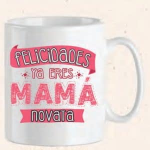 TAZA FELICIDADES MAMÁ NOVATA
