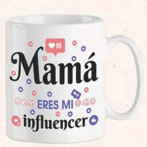 TAZA MAMÁ ERES MI INFLUENCER