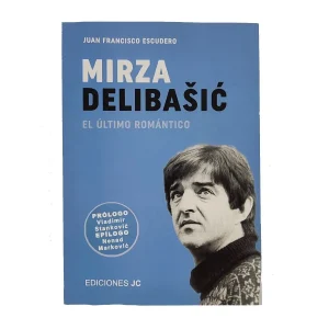 Libro Mirza Delibasic, el último romántico