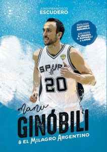 Libro Manu Ginobili y el Milagro Argentino