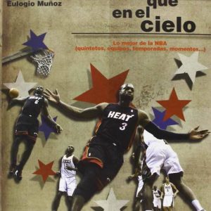 MAS ESTRELLAS QUE EN EL CIELO. Lo mejor de la NBA