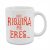 TAZA QUE RIQUIÑA ME ERES