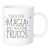 TAZA QUIEN TIENE MAGIA NO NECESITA TRUCOS